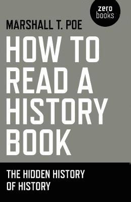 bokomslag How to Read a History Book - The Hidden History of History