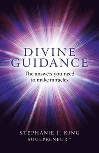 bokomslag Divine Guidance - The answers you need to make miracles