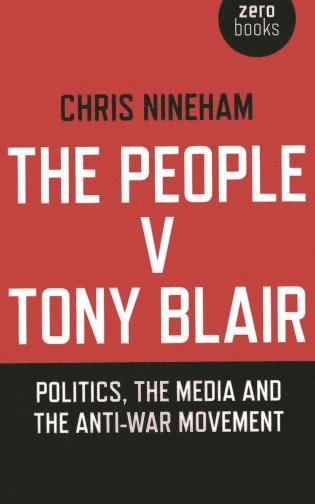 bokomslag People v. Tony Blair, The - Politics, the media and the anti-war movement