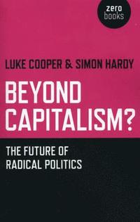 bokomslag Beyond Capitalism?  The future of radical politics