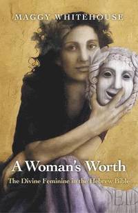 bokomslag Woman`s Worth, A  The Divine Feminine in the Hebrew Bible