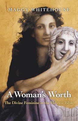 bokomslag Woman`s Worth, A - The Divine Feminine in the Hebrew Bible