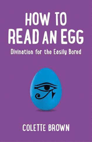 bokomslag How to Read an Egg - Divination for the Easily Bored