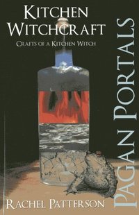 bokomslag Pagan Portals  Kitchen Witchcraft  Crafts of a Kitchen Witch