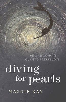 bokomslag Diving for Pearls - The Wise Woman`s Guide to Finding Love