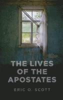 bokomslag Lives of the Apostates, The