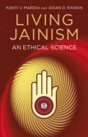 bokomslag Living Jainism  An Ethical Science