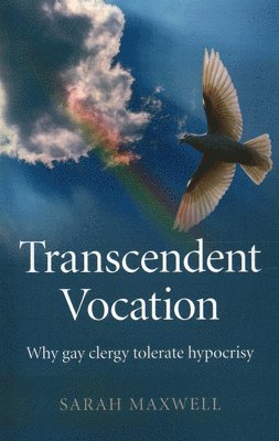 bokomslag Transcendent Vocation  Why gay clergy tolerate hypocrisy