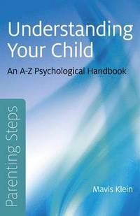 bokomslag Parenting Steps  Understanding Your Child  An AZ Psychological Handbook