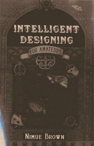 Nimue Brown - Intelligent Designing for Amateurs, Häftad