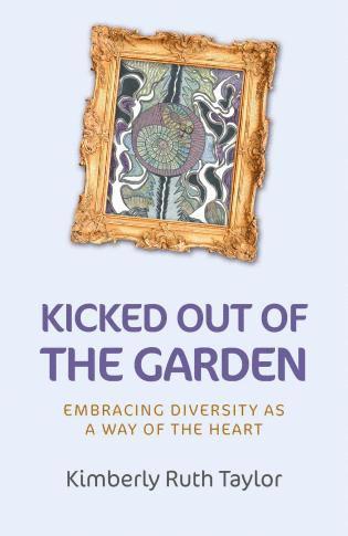 bokomslag Kicked out of the Garden - Embracing Diversity as a Way of the Heart