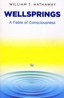 bokomslag Wellsprings - A Fable of Consciousness