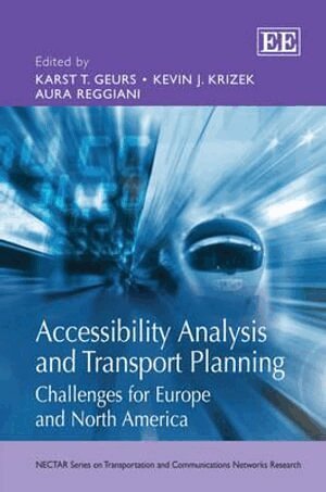 Karst T. Geurs, Kevin J. Krizek, Aura Reggiani - Accessibility Analysis and Transport Planning, Inbunden