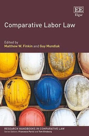Matthew W. Finkin, Guy Mundlak - Comparative Labor Law, Inbunden