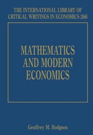 Geoffrey M. Hodgson - Mathematics and Modern Economics, Inbunden