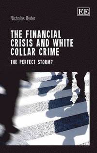 bokomslag The Financial Crisis and White Collar Crime