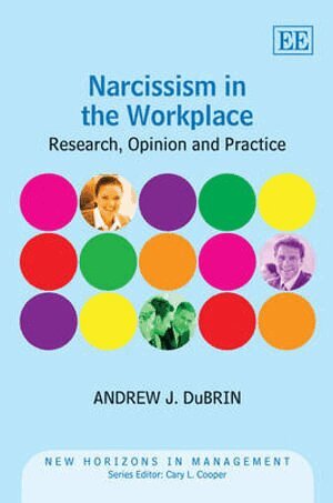 Andrew J. DuBrin - Narcissism in the Workplace, Inbunden