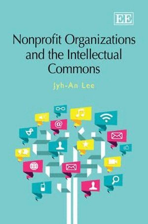 Jyh-An Lee - Nonprofit Organizations and the Intellectual Commons, Inbunden
