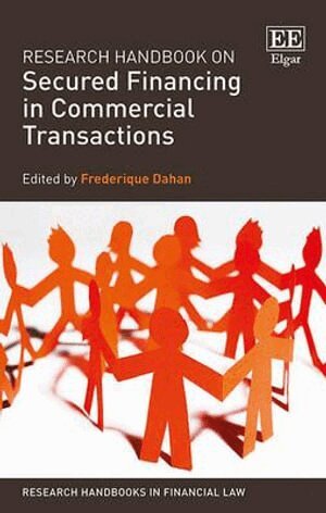 Frederique Dahan - Research Handbook on Secured Financing in Commercial Transactions, Inbunden