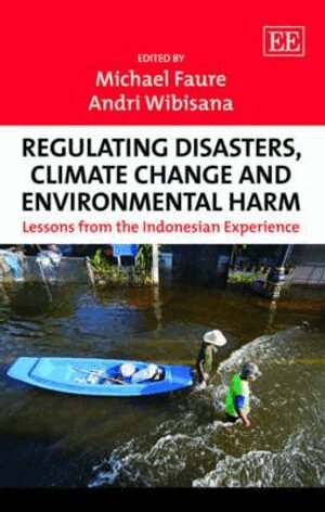 Michael Faure, Andri Wibisana - Regulating Disasters, Climate Change and Environmental Harm, Inbunden