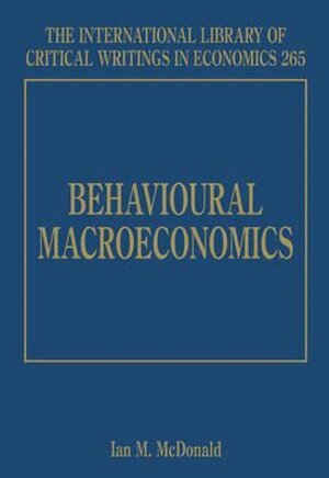 Ian M. McDonald - Behavioural Macroeconomics, Inbunden