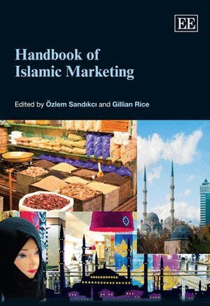 Özlem Sandıkcı, Gillian Rice - Handbook of Islamic Marketing, Häftad