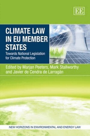 Marjan Peeters, Mark Stallworthy, Javier de Cendra de Larragán - Climate Law in EU Member States, Inbunden