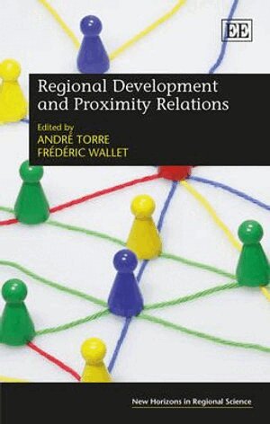 André Torre, Frédéric Wallet - Regional Development and Proximity Relations, Inbunden