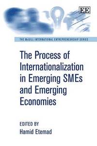 bokomslag The Process of Internationalization in Emerging SMEs and Emerging Economies