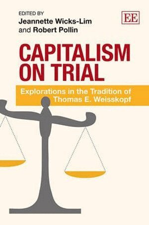 Jeannette Wicks-Lim, Robert Pollin - Capitalism on Trial, Inbunden