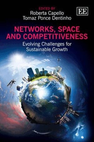 Roberta Capello, Tomaz Ponce Dentinho - Networks, Space and Competitiveness, Inbunden