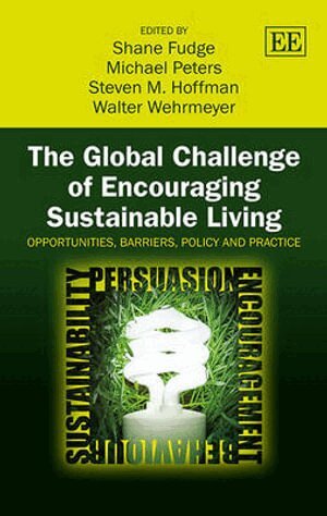 Shane Fudge, Michael Peters, Steven M. Hoffman, Walter Wehrmeyer - Global Challenge of Encouraging Sustainable Living, Inbunden