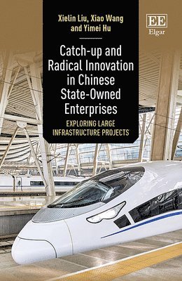 Catch-up and Radical Innovation in Chinese State-Owned Enterprises 1