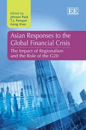 Jehoon Park, T. J. Pempel, Geng Xiao - Asian Responses to the Global Financial Crisis, Inbunden