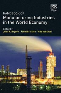 bokomslag Handbook of Manufacturing Industries in the World Economy