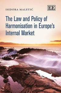 bokomslag The Law and Policy of Harmonisation in Europes Internal Market