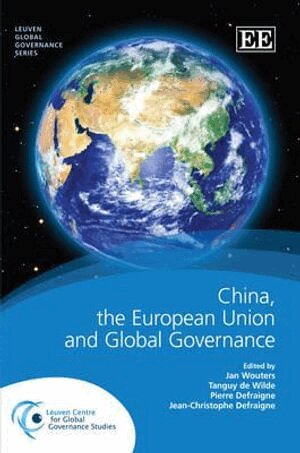Jan Wouters, Tanguy de Wilde, Pierre Defraigne, Jean-Christophe Defraigne - China, the European Union and Global Governance, Inbunden