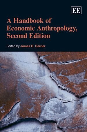James G. Carrier - Handbook of Economic Anthropology, Second Edition, Häftad