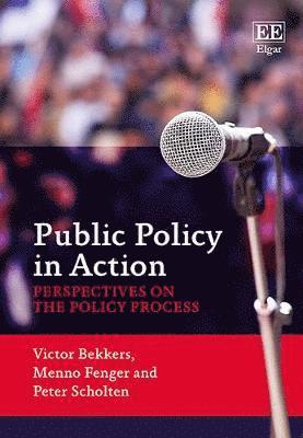 Victor Bekkers, Menno Fenger, Peter Scholten - Public Policy in Action, Inbunden