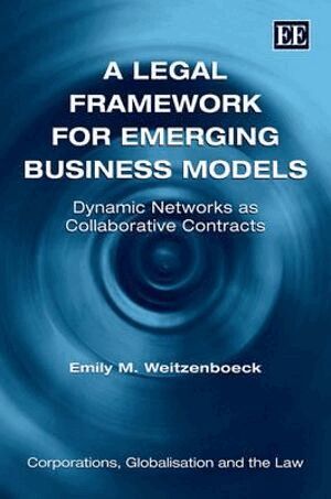 Emily M. Weitzenboeck - Legal Framework for Emerging Business Models, Inbunden