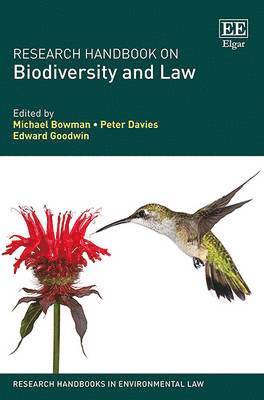 Michael Bowman, Peter Davies, Edward Goodwin - Research Handbook on Biodiversity and Law, Inbunden