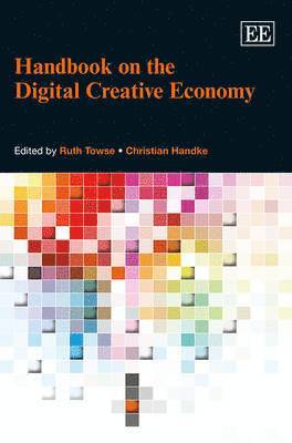 Ruth Towse, Christian Handke - Handbook on the Digital Creative Economy, Inbunden