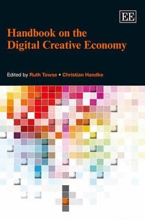 Ruth Towse, Christian Handke - Handbook on the Digital Creative Economy, Häftad