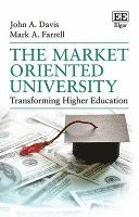 John A. Davis, Mark A. Farrell - Market Oriented University, Inbunden