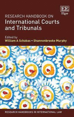 William A. Schabas, Shannonbrooke Murphy - Research Handbook on International Courts and Tribunals, Inbunden
