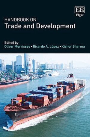 Oliver Morrissey, Ricardo Lopez, Kishor Sharma - Handbook on Trade and Development, Inbunden