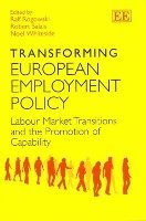 Ralf Rogowski, Robert Salais, Noel Whiteside - Transforming European Employment Policy, Häftad