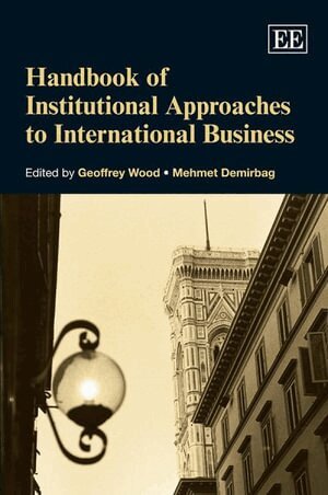 Geoffrey Wood, Mehmet Demirbag - Handbook of Institutional Approaches to International Business, Häftad