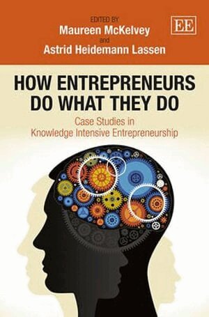 Maureen McKelvey, Astrid Heidemann Lassen - How Entrepreneurs do What they do, Inbunden