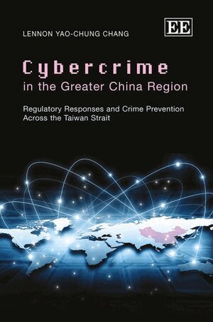 Lennon Yao-chung Chang - Cybercrime in the Greater China Region, Häftad